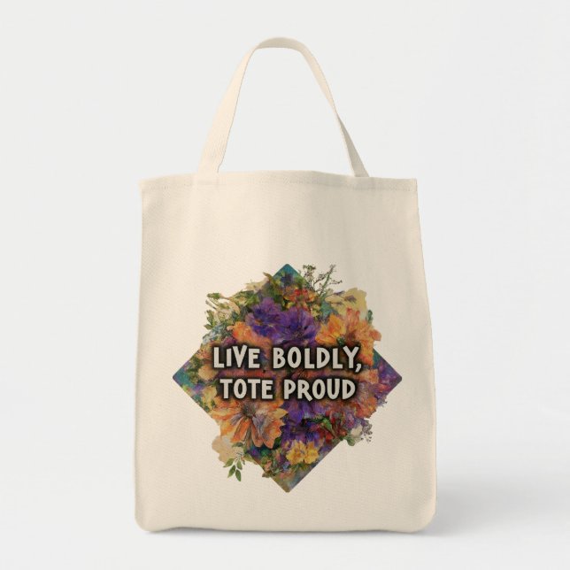 Live Boldly, Tote Proudly Bag (Front)