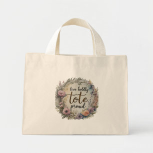 Live Boldly, Tote Proudly - Tiny Bag