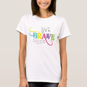 Live Brave with Courageous Faith T-Shirt