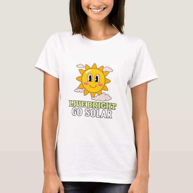 Live bright, go solar Green Energy T-Shirt (Front)