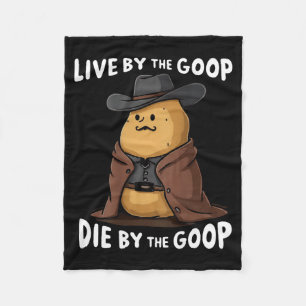 Live By The Goop Die By The Goop Cowboy - On Back  Fleece Blanket