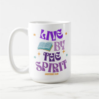 Live By The Spirit - GALATIANS 5:25 Coffee Mug