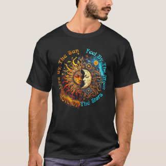 Live By The Sun Feel By The Moon Move By The Stars T-Shirt