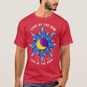Live By The Sun Love By The Moon Astrology T-Shirt