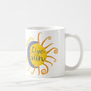 Live by the sun, Love by the moon Coffee Mug