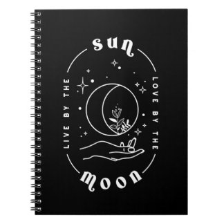 Live by the Sun Love by the Moon Notebook