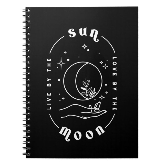 Live by the Sun Love by the Moon Notebook (Front)