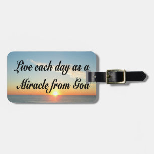 LIVE EACH DAY AS A MIRACLE FROM GOD LUGGAGE TAG