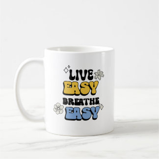 Live Easy, Breathe Easy: Best Motivational Quote Coffee Mug