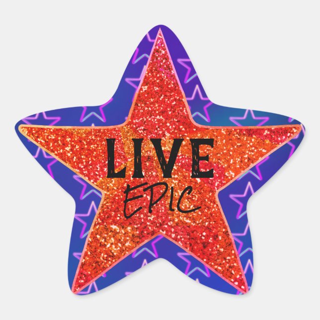 Live Epic Star Sunshine Bright Cosmos Motivation Star Sticker (Front)