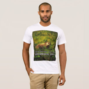 Live every day like it's Groundhog Day! t-shirt