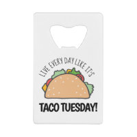 Live Every Day Like It's Taco Tuesday Mexican Food