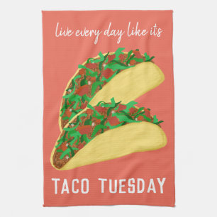 Live Every Day Like It's TACO TUESDAY red Tea Towel