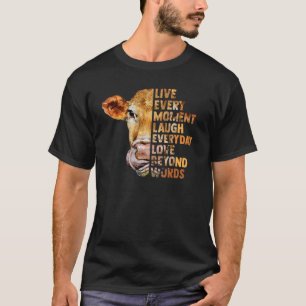 Live Every Moment Laugh Everyday Heifer Cow T-Shirt