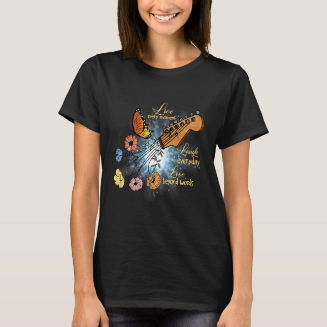 Live Every Moment Motivational Positive Inspiring  T-Shirt (Front)