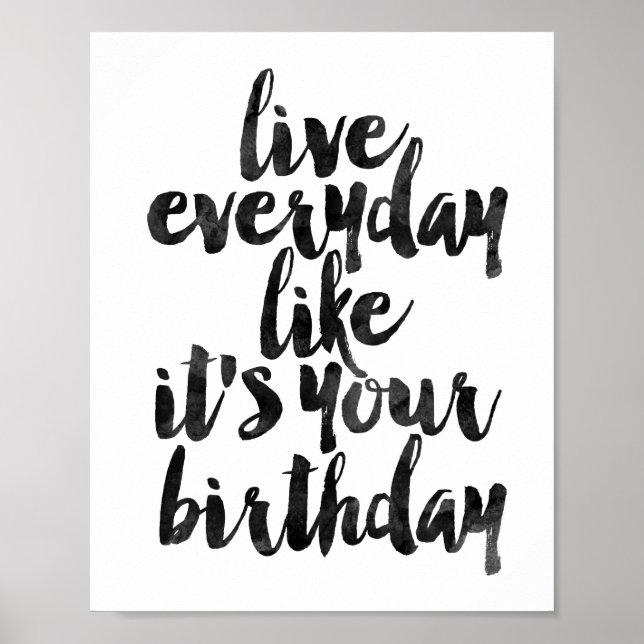 Live Everyday Like It's Your Birthday Poster (Front)