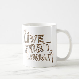 *LIVE FART LAUGH! COFFEE MUG
