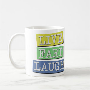Live Fart Laugh Fun Coffee Mug
