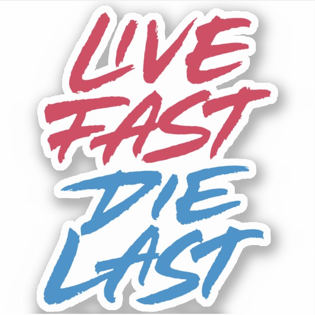 Live fast die last (Front)