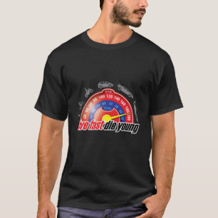 Live Fast Die Young T-Shirt