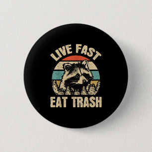 Live Fast Eat Trash Funny Racoon Camping Or Hikin 6 Cm Round Badge