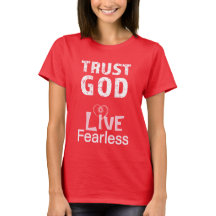 Live Fearless Trust God Tees Chrisian T-shirts