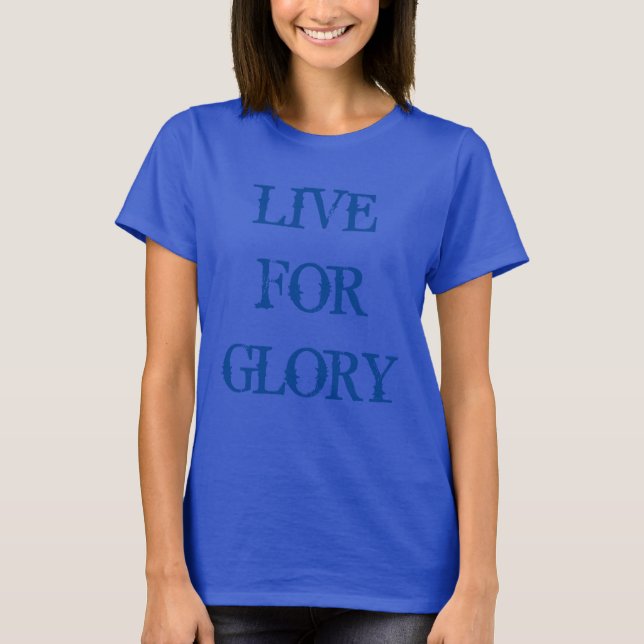 Live for glory blue logo design T-Shirt (Front)