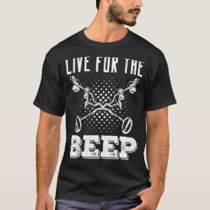 Live For The Beep Metal Detecting Detectorist Dete T-Shirt