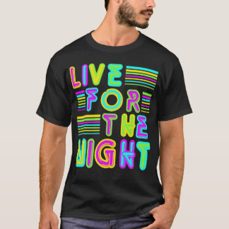 Live For The Night T-Shirt