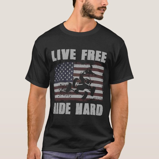 Live Free Ride Hard 4 Wheeler ATV Quad Racing Amer T-Shirt (Front)