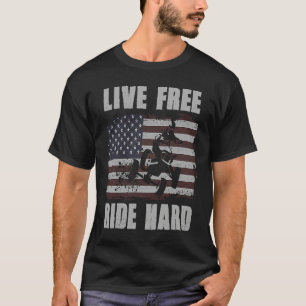 Live Free Ride Hard 4 Wheeler ATV Quad Racing Amer T-Shirt