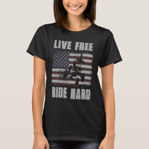 Live Free Ride Hard 4 Wheeler ATV Quad Racing Amer T-Shirt