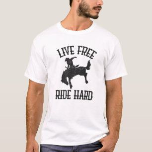 LIVE FREE RIDE HARD Funny Cowboy Rodeo Horse Bronc T-Shirt