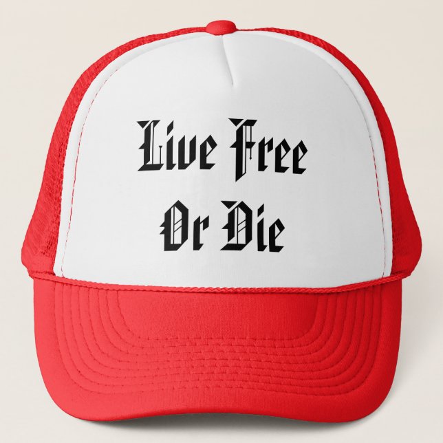 Live FreeOr Die Trucker Hat (Front)