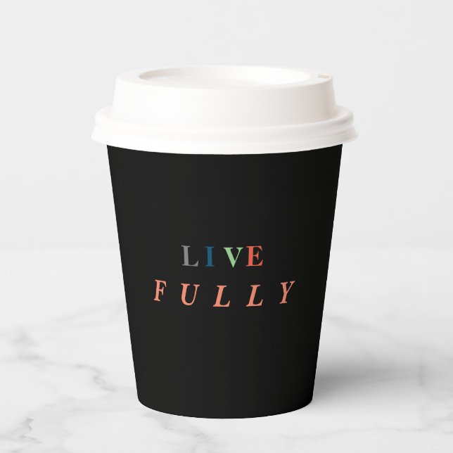 Live Fully  Paper Cups (Front)
