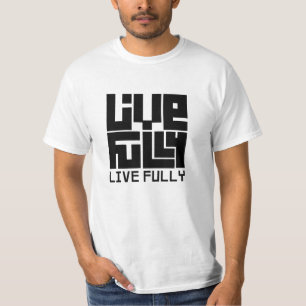 Live fully T-Shirt