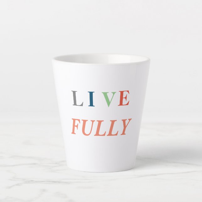 Live Fully T-Shirt Latte Mug (Front)