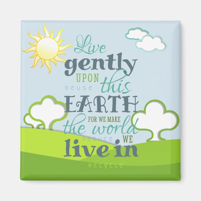 Live Gently Upon this Earth… Magnet (Front)