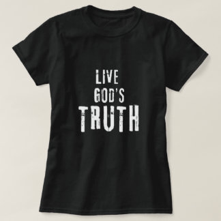 Live God's Truth T-Shirt