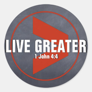 Live Greater Classic Round Sticker