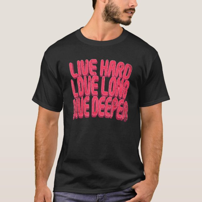 Live Hard Love Long Dive Deeper T-Shirt (Front)