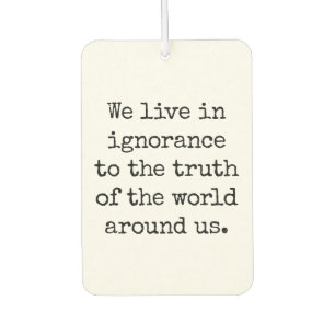 Live In Ignorance Air Freshener