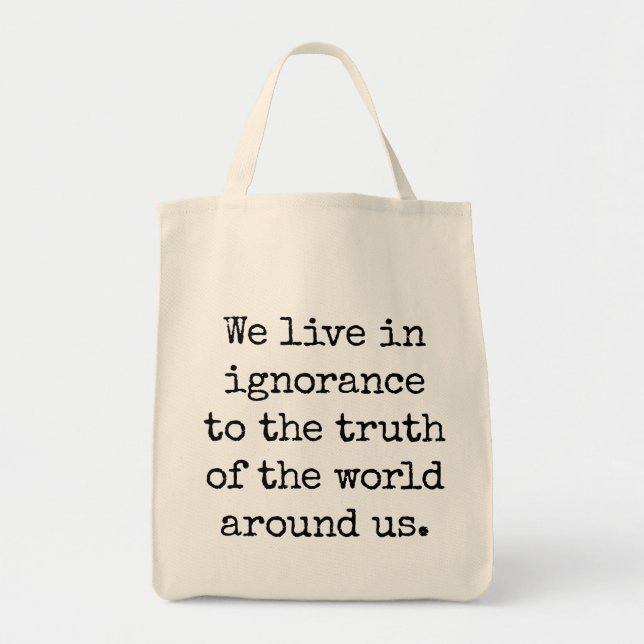 Live In Ignorance Grocery Tote Bag (Front)