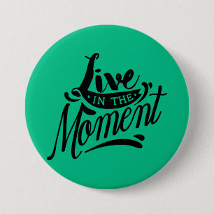 Live in the Moment 7.5 Cm Round Badge