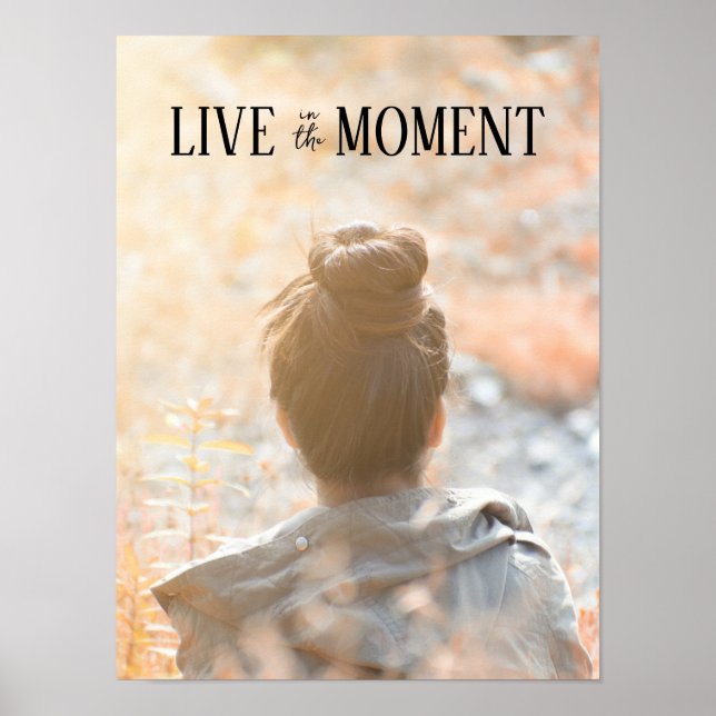 Live in the Moment Daily Inspirational Quote Poster (Front)