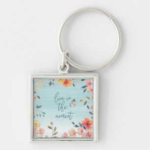 Live In The Moment - Nature's Bliss Key Ring
