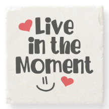 Live in the Moment