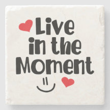 Live in the Moment