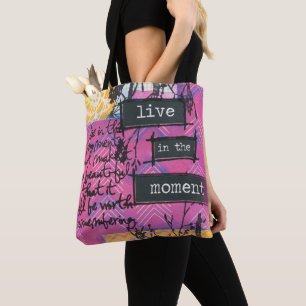 Live in the Moment Tote Bag