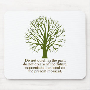 Live in the Present Moment Mouse Mat